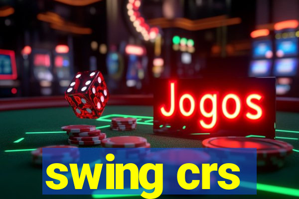 swing crs